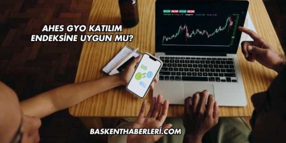 Ahes GYO Katılım Endeksine Uygun mu?