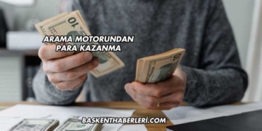 Arama Motorundan Para Kazanma