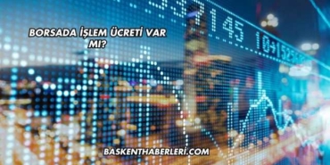Borsada İşlem Ücreti Var mı?
