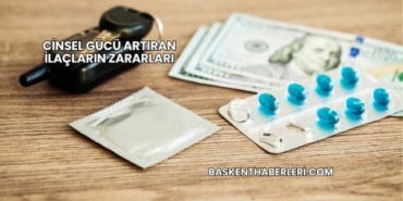 Cinsel Gücü Artıran İlaçların Zararları