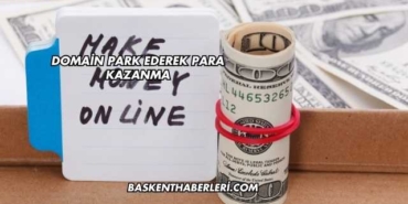 Domain Park Ederek Para Kazanma