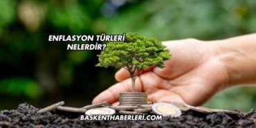 Enflasyon Türleri Nelerdir?