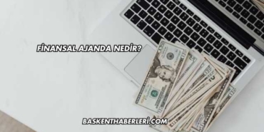 Finansal Ajanda Nedir?