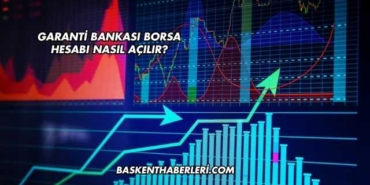 Garanti Bankası Borsa Hesabı Nasıl Açılır?