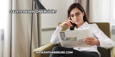 Gazete Neden Önemlidir?
