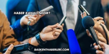 Haber Kanalı Nedir?