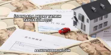 İzlanda'da Nelere Yatırım Yapılabilir 2025