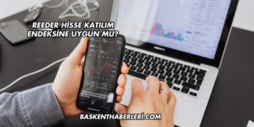 Reeder Hisse Katılım Endeksine Uygun mu?