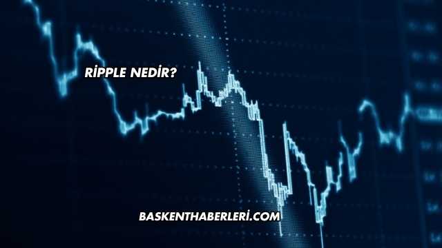 Ripple Nedir?