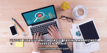Uygun Fiyatlı Tanıtım Yazısı Yayınlama Hizmeti Nereden Alınır?