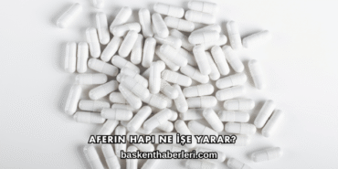 Aferin Hapı Ne İşe Yarar?