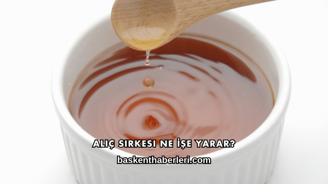 Alıç Sirkesi Ne İşe Yarar?
