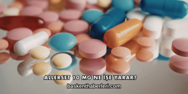Allerset 10 Mg Ne İşe Yarar?