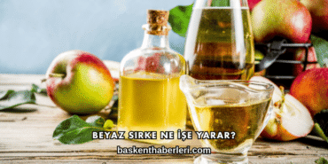 Beyaz Sirke Ne İşe Yarar?
