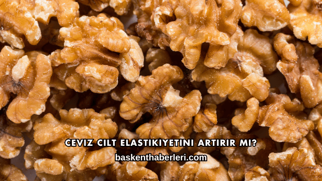 Ceviz Cilt Elastikiyetini Artırır mı?