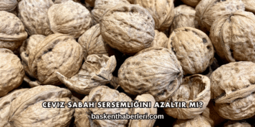 Ceviz Sabah Sersemliğini Azaltır mı?