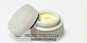 Dermifin Ne İşe Yarar?