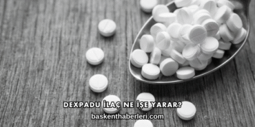 Dexpadu İlaç Ne İşe Yarar?