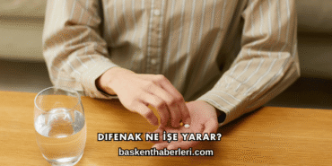 Difenak Ne İşe Yarar?