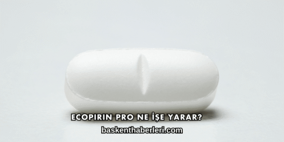 Ecopirin Pro Ne İşe Yarar?