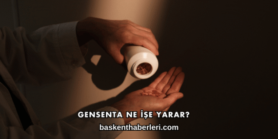 Gensenta Ne İşe Yarar?