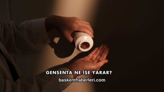 Gensenta Ne İşe Yarar?