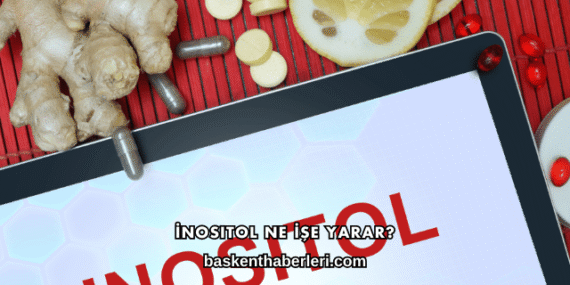 İnositol Ne İşe Yarar?