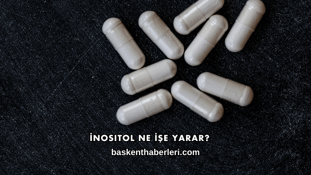 İnositol Ne İşe Yarar?