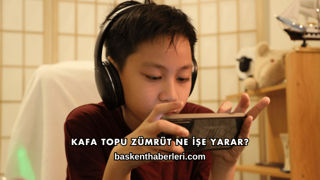 Kafa Topu Zümrüt Ne İşe Yarar?