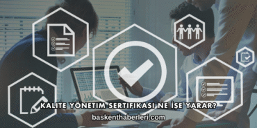 Kalite Yönetim Sertifikası Ne İşe Yarar?