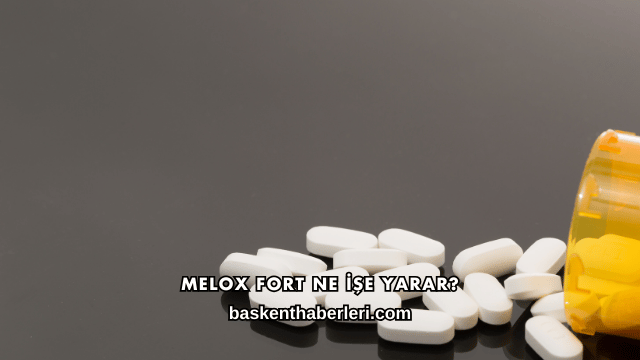 Melox Fort Ne İşe Yarar?