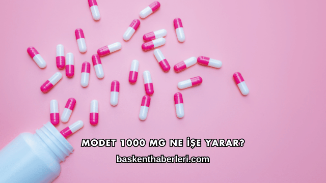 Modet 1000 Mg Ne İşe Yarar?