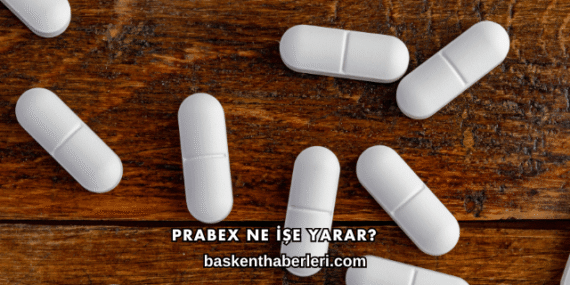 Prabex Ne İşe Yarar?