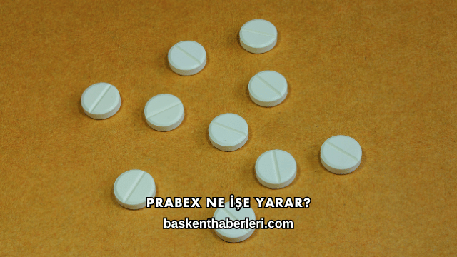 Prabex Ne İşe Yarar?