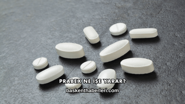 Prabex Ne İşe Yarar?