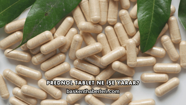 Prednol Tablet Ne İşe Yarar?