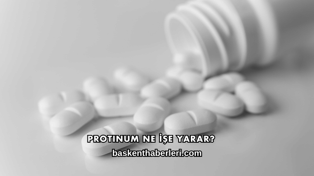 Protinum Ne İşe Yarar?