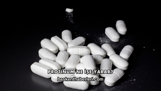 Protinum Ne İşe Yarar?