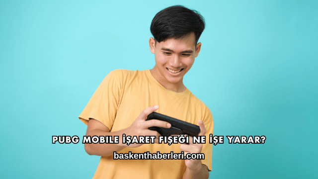 Pubg Mobile İşaret Fişeği Ne İşe Yarar?