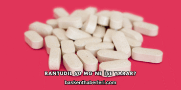 Rantudil 60 Mg Ne İşe Yarar?