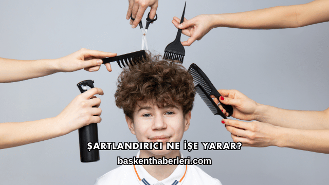 Şartlandırıcı Ne İşe Yarar?
