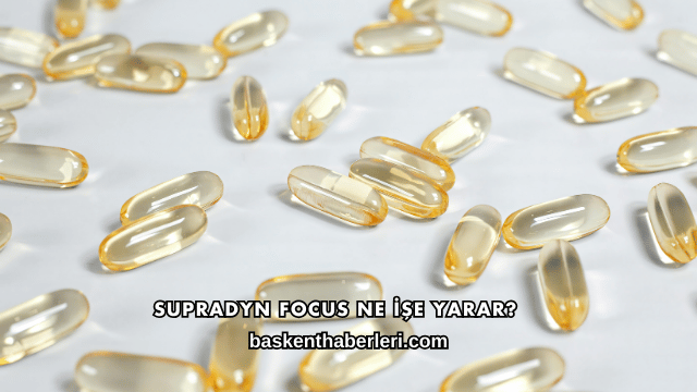 Supradyn Focus Ne İşe Yarar?