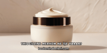 Thiocilline Merhem Ne İşe Yarar?